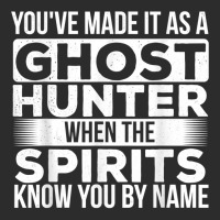 You've Made It As A Ghost Hunter   Paranormal Investigator T Shirt Exclusive T-shirt | Artistshot