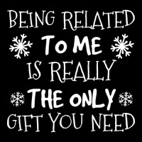 Being Related To Me Is The Only Gift You Need, Funny Christmas Pocket T-shirt | Artistshot