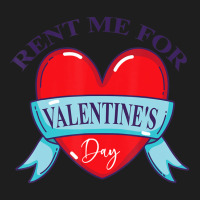 Limited Edition Rent Me For Valentine's Day Classic T-shirt | Artistshot