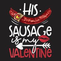 Womens Funny Valentines Day His Sausage Is My Valentine Adult Gift V N T-shirt | Artistshot