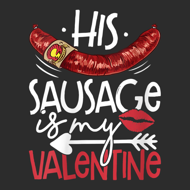 Womens Funny Valentines Day His Sausage Is My Valentine Adult Gift V N Exclusive T-shirt by berkenby | Artistshot