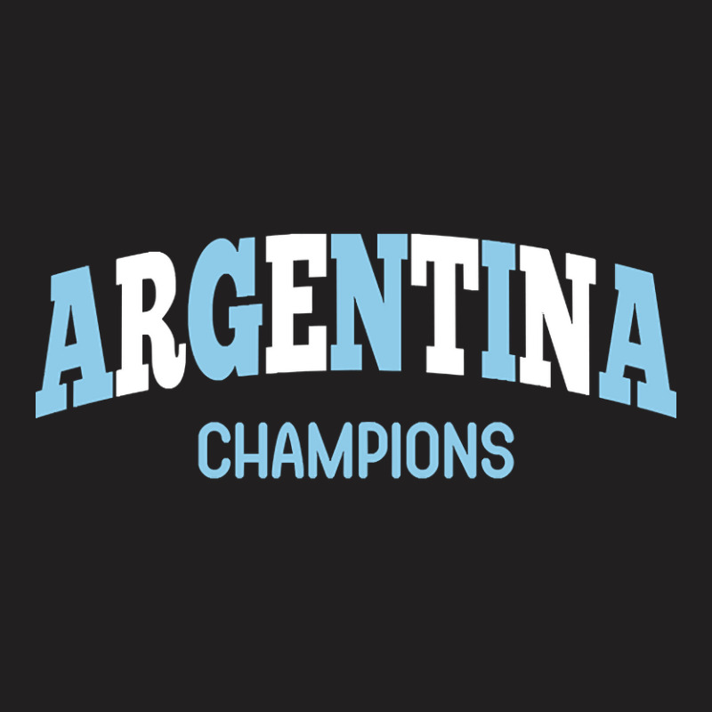 Argentina Champions-ldcxf T-shirt | Artistshot