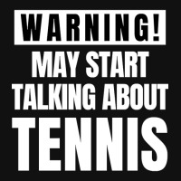 May Start Talking About Tennis - Funny Tennis Lover Graphic T-shirt | Artistshot