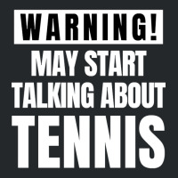 May Start Talking About Tennis - Funny Tennis Lover Crewneck Sweatshirt | Artistshot