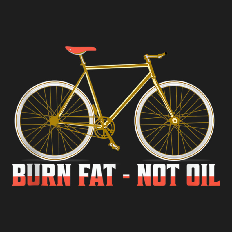 Burn Fat   Not Oil Biking Cycling Tank Top Classic T-shirt | Artistshot