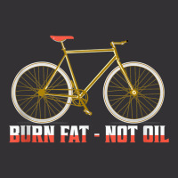 Burn Fat   Not Oil Biking Cycling Tank Top Vintage Hoodie | Artistshot