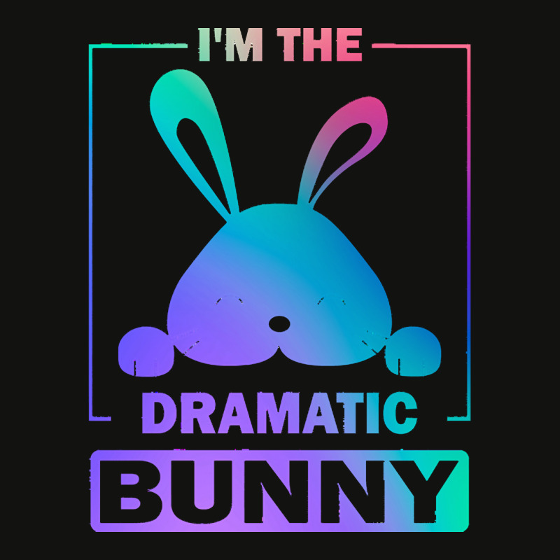 Im The Dramatic Bunny T  Shirt Funny Painted Bunny, I'm The Dramatic B Scorecard Crop Tee by mgleichner321 | Artistshot