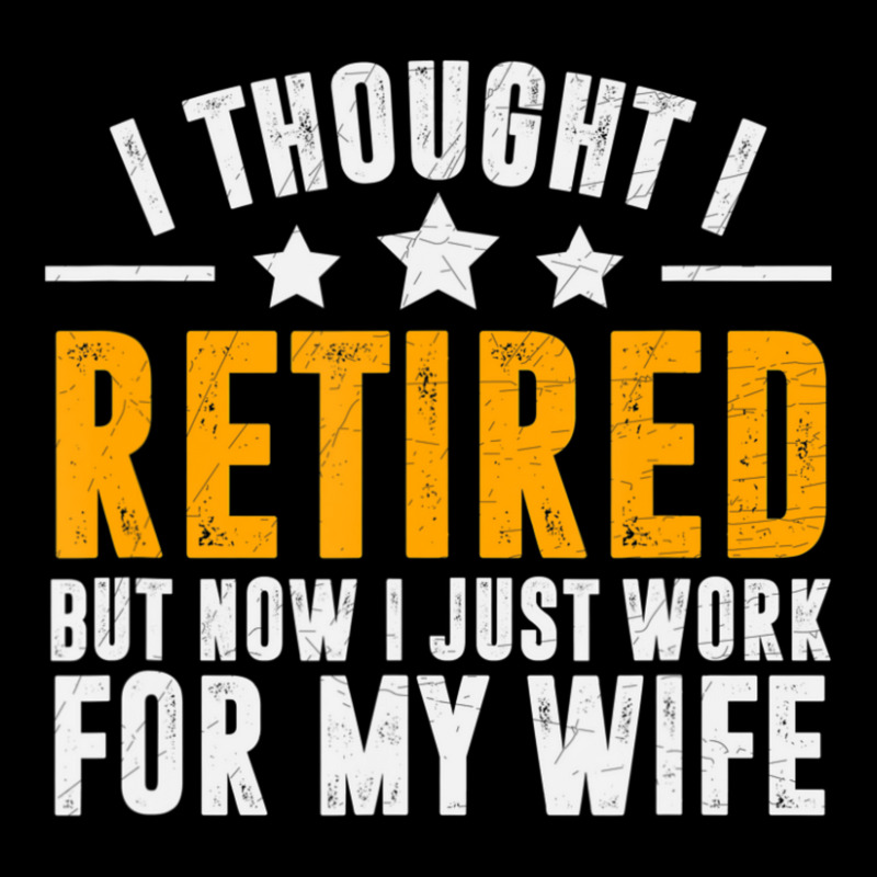 Trending Retired 2022,retirement Gift,now I Only Work For My Wife,men Legging by femalesbaubles | Artistshot