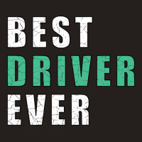 Best Driver Ever-gy5gr Tank Top | Artistshot