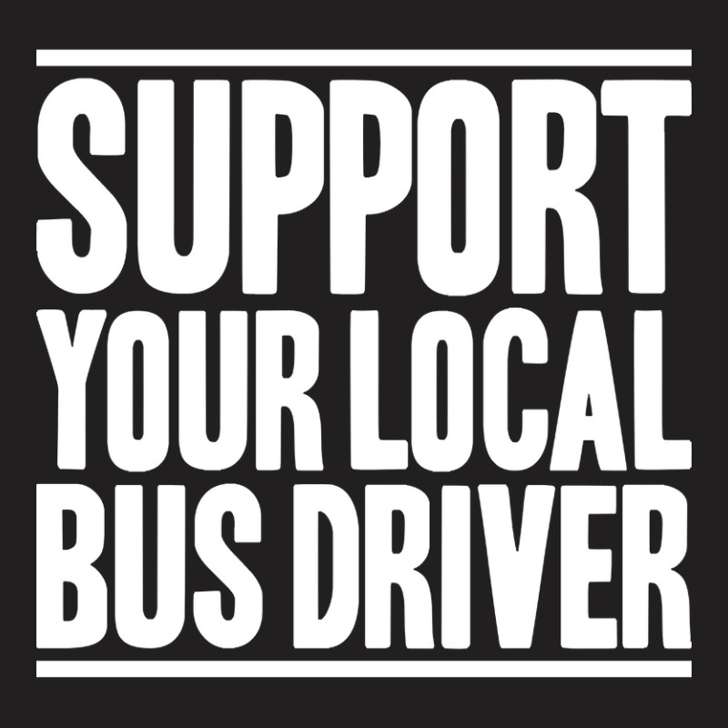 Bus Driver Busman School Bus Driver Coach Driver-hpl7n T-shirt | Artistshot