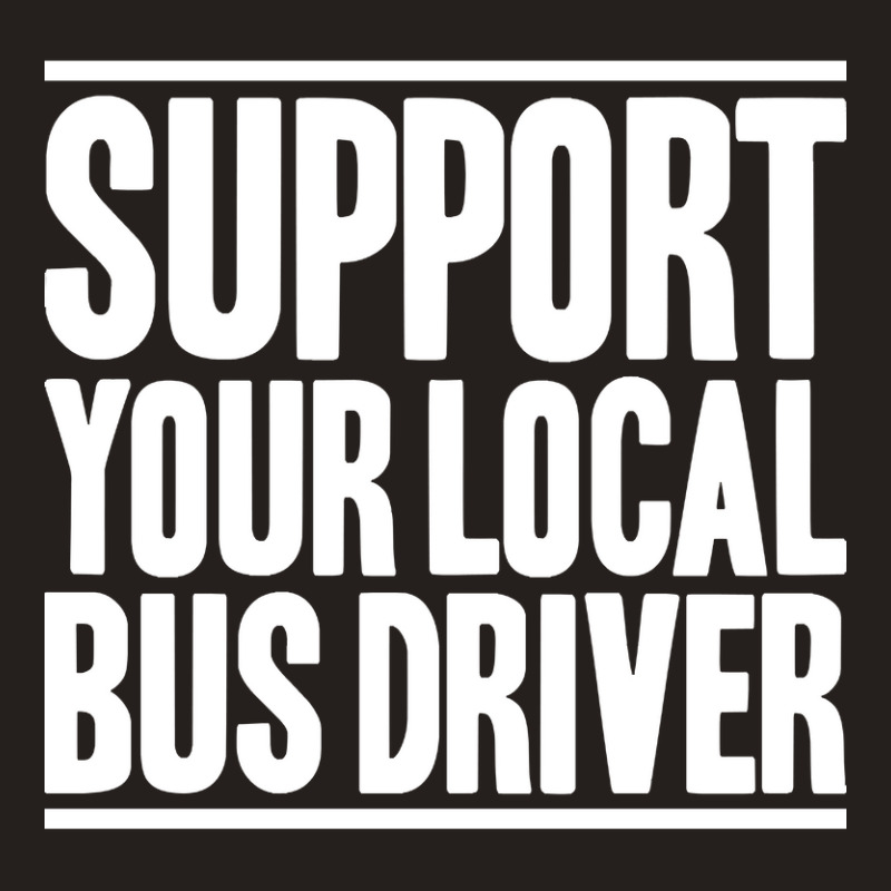 Bus Driver Busman School Bus Driver Coach Driver-hpl7n Tank Top | Artistshot