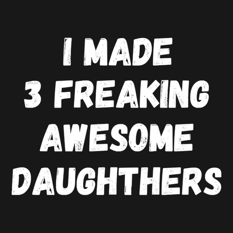 Parents And Daughter I Made 3 Freaking Awesome Daughters Flannel Shirt | Artistshot