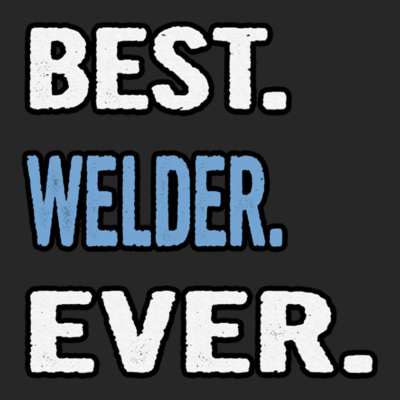 Best. Welder. Ever. - Birthday Gift Idea Men's T-shirt Pajama Set | Artistshot