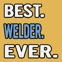 Best. Welder. Ever. - Birthday Gift Idea Vintage Hoodie And Short Set | Artistshot