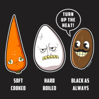 Carrot, Egg & Coffee Bean-46cn2 T-shirt | Artistshot