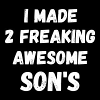 Parents And Son's I Made 2 Freaking Awesome Sons V-neck Tee | Artistshot