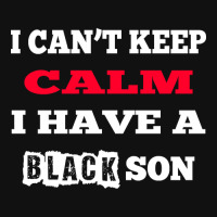 Can't Keep Calm I Have A Black Son Black Lives Matter Baby Bibs | Artistshot