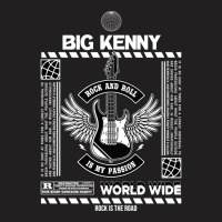 Big Kenny Rock And Roll Is My Passion T-shirt | Artistshot