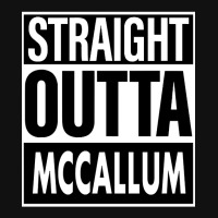 Mccallum Name Straight Outta Mccallum Graphic T-shirt | Artistshot