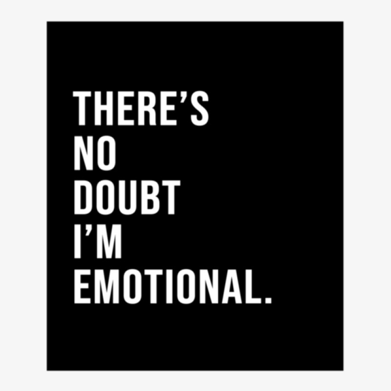 Theres No Doubt Im Emotional 1 Ladies Fitted T-Shirt by AgustinLimonAlvarado | Artistshot