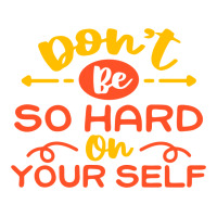 Don't Be So Hard On Yourself Sticker | Artistshot