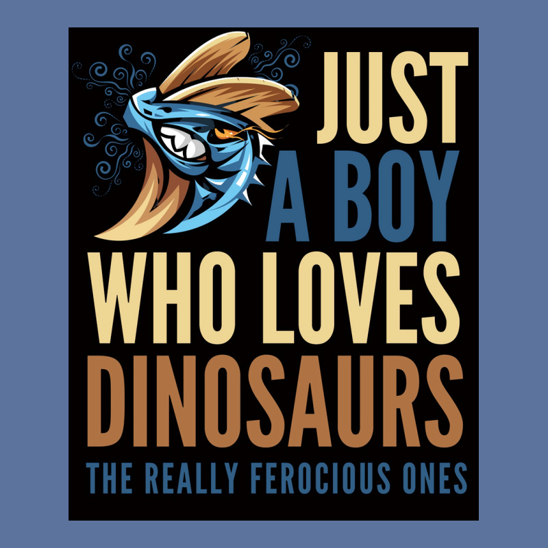 Just A Boy Who Loves Dinosaurs The Really Ferocious Ones Poster Lightweight Hoodie | Artistshot