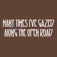 Many Times I've Gazed Along The Open Road T-shirt | Artistshot