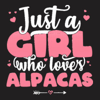 Just A Girl T  Shirt Just A Girl Who Loves Alpacas   Cute Llama Lover T-shirt | Artistshot