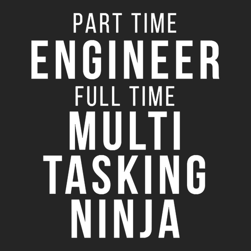 Part Time Engineer Full Time Multi Tasking Ninja Job Funny Quote Unisex Hoodie by mrbigzeroht | Artistshot