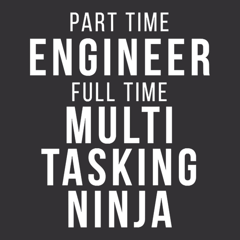 Part Time Engineer Full Time Multi Tasking Ninja Job Funny Quote Vintage Hoodie by mrbigzeroht | Artistshot