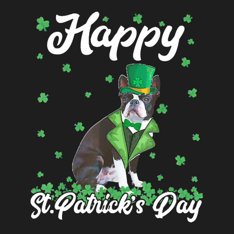 Boston Terrier T  Shirt Happy St. Patrick's Day Boston Terrier T  Shir Classic T-shirt | Artistshot