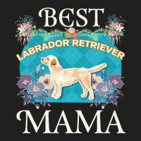 Best Labrador Retriever Mama - Gifts For Dog Moms Or Labrador Retrieve T-shirt | Artistshot