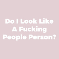 Do I Look Like A Fucking People Person Ladies Fitted T-shirt | Artistshot