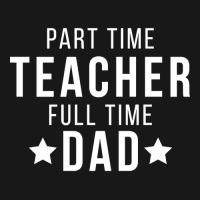 Part Time Teacher Full Time Dad Parenting Funny Quote Flannel Shirt | Artistshot