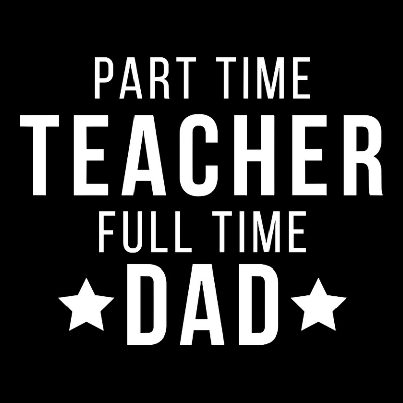 Part Time Teacher Full Time Dad Parenting Funny Quote Pocket T-shirt | Artistshot