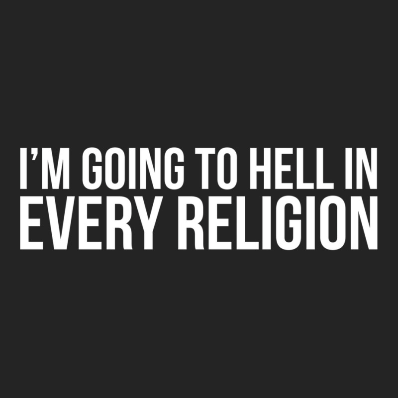 Cool I'm Going To Hell In Every Religion Atheism Facts Shirt 3/4 Sleeve Shirt by dynhomuicz | Artistshot