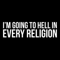 Cool I'm Going To Hell In Every Religion Atheism Facts Shirt Lightweight Hoodie | Artistshot