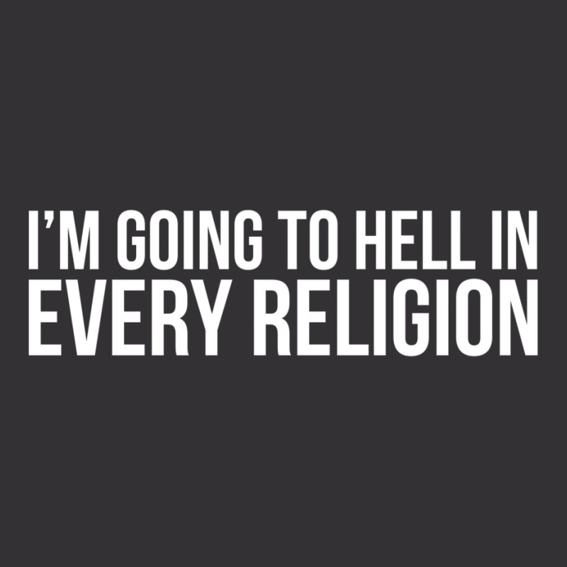 Cool I'm Going To Hell In Every Religion Atheism Facts Shirt Vintage Hoodie And Short Set by dynhomuicz | Artistshot