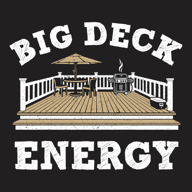 Big Deck Energy T-shirt | Artistshot