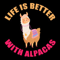 Life Is Better With Alpacas T  Shirt Life Is Better With Alpacas   Fun Zipper Hoodie | Artistshot