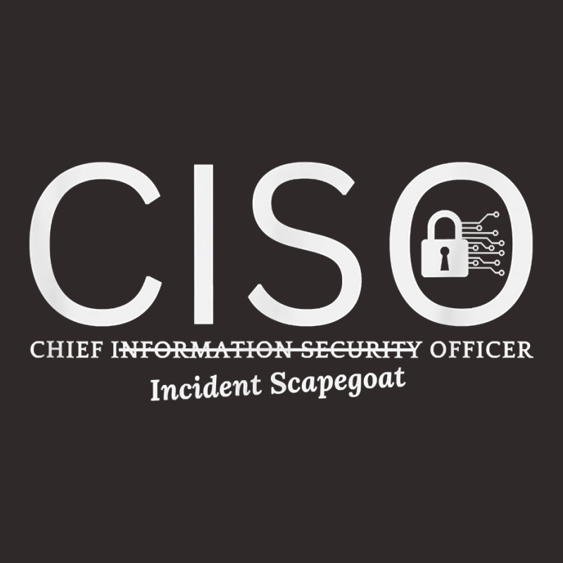 Chief Information Incident Security Scapegoat Officer Ciso T Shirt Racerback Tank by lelalucin | Artistshot