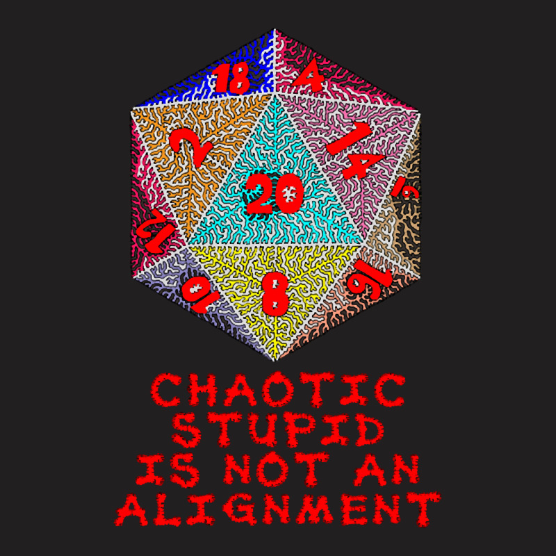 Chaotic Stupid Is Not An Alignment T-shirt | Artistshot