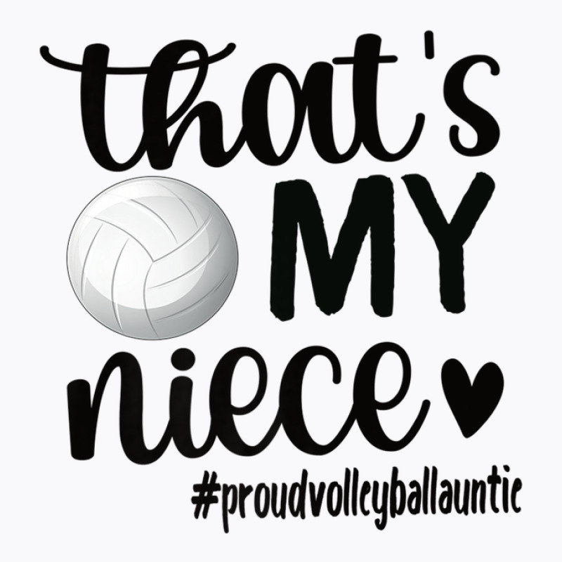 That's My Niece Proud Volleyball Auntie Volleyball Aunt T-shirt | Artistshot