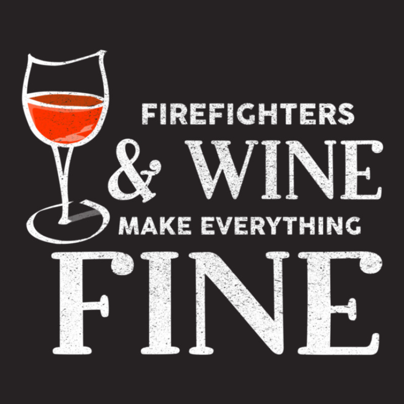 Firefighters And Wine Make Everything Fine Shirt Firefighter Vintage Cap | Artistshot