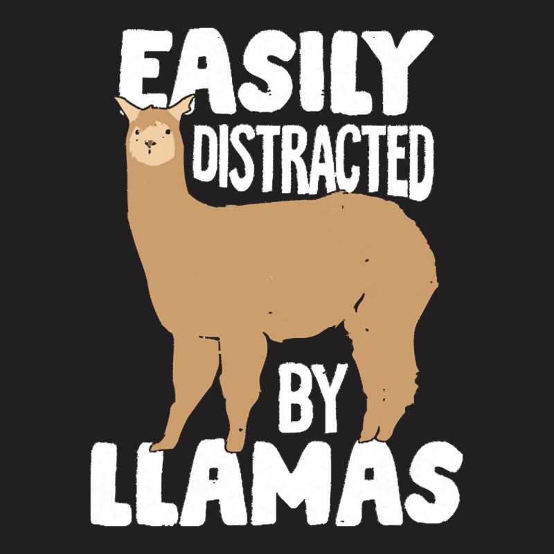 Llama T  Shirt Easily Distracted By Llamas Animal Lover Gift T  Shirt T-shirt | Artistshot