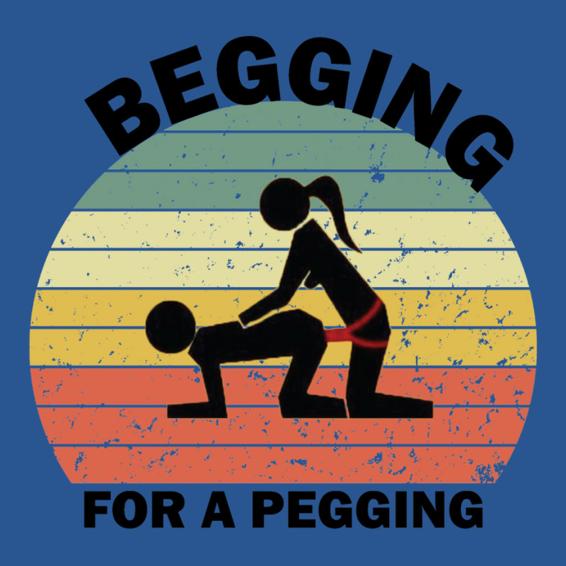 Begging For A Pegging Dominatrix Mistress Bdsm Pegged T-shirt | Artistshot