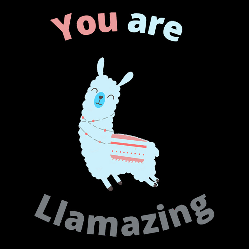 Llama T  Shirt You Are Llamazing T  Shirt Zipper Hoodie | Artistshot