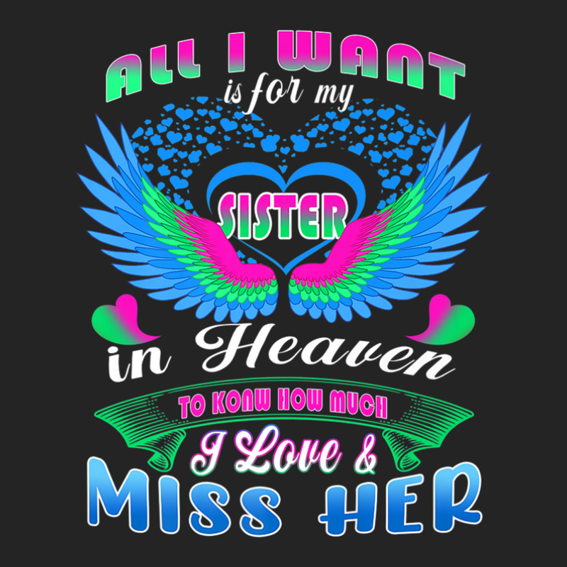 All I Want Is For My Sister In Heaven Know Love & Miss Her 3/4 Sleeve Shirt | Artistshot