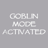 Goblin Mode Activated Funny For Lazy Slob Men Women Adults Tank Top Youth 3/4 Sleeve | Artistshot