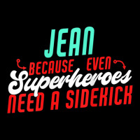 Womens Jean Because Superheroes Need A Sidekick Funny Jean Name Tank T Baby Tee | Artistshot